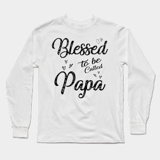 fathers day blessed to be called papa Long Sleeve T-Shirt